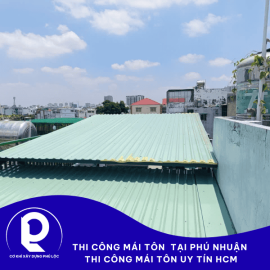 Thi công mái tôn tại Phú Nhuận uy tín – Khảo sát tận nơi, báo giá nhanh