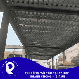 Thi công mái tôn tại TP HCM nhanh chóng – Liên hệ 093 118 8857