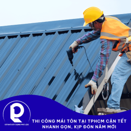 Thi công mái tôn tại TPHCM trọn gói theo m2 