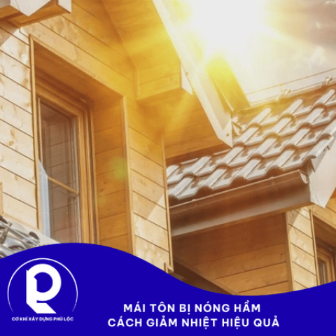 Mái tôn bị nóng hầm – cách giảm nhiệt hiệu quả