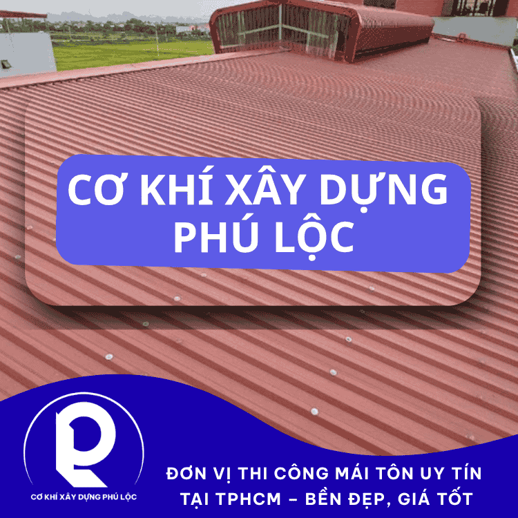 Đơn Vị Thi Công Mái Tôn Uy Tín Tại TPHCM 