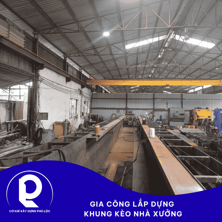 Gia Công Lắp Dựng Khung Kèo Nhà Xưởng