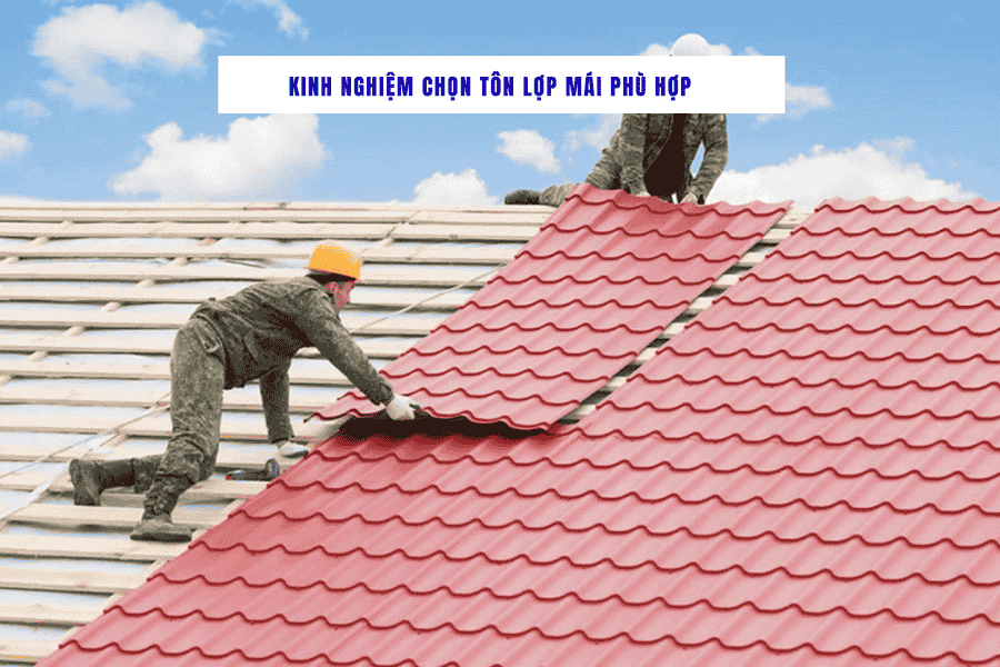 Kinh Nghiệm Chọn Mái Tôn