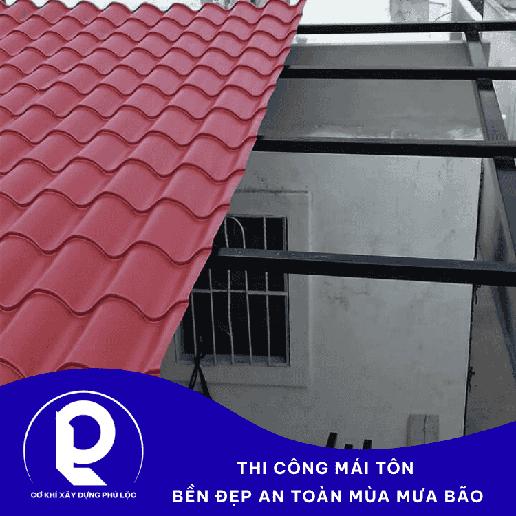 Thi Công Mái Tôn Bền Đẹp An Toàn Mùa Mưa Bão