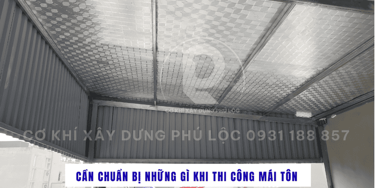 Thi công mái tôn cần chuẩn bị 