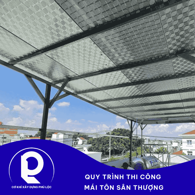 Thi công mái tôn sân thượng TPHCMBáo Giá Nhanh, Hỗ Trợ Tận Nơi