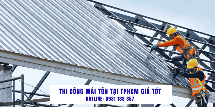 Thi công mái tôn tại TPHCM