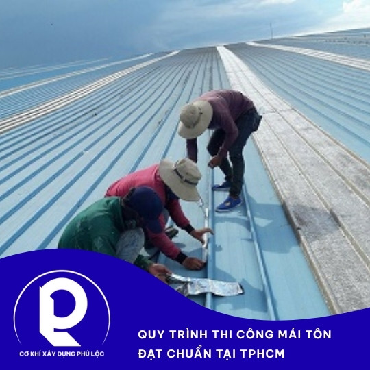 Thi công mái tôn chống nóng tại TPHCM